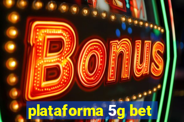 plataforma 5g bet